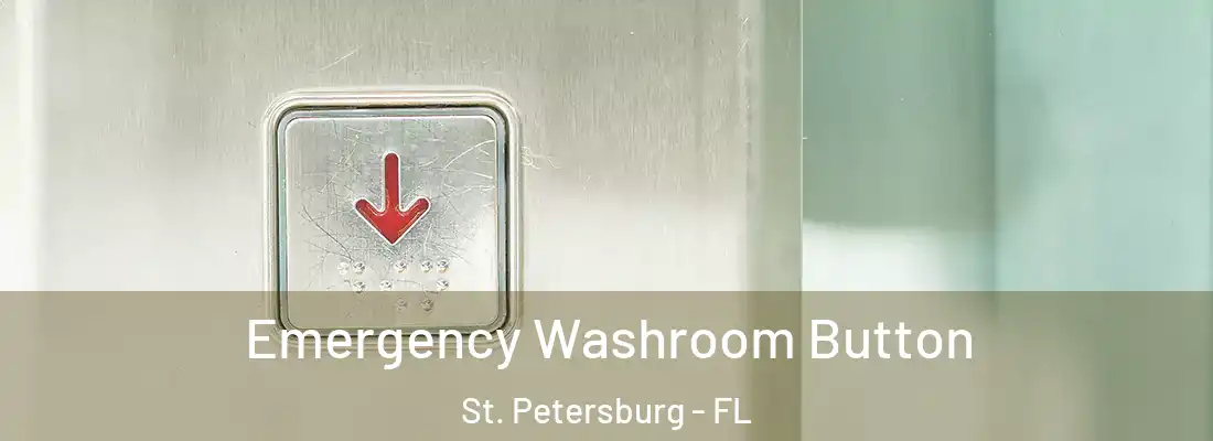  Emergency Washroom Button St. Petersburg - FL