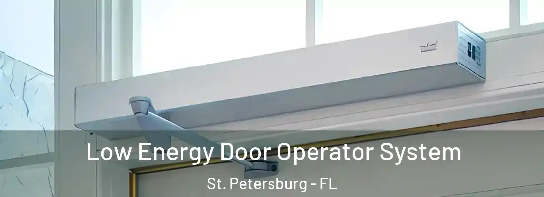  Low Energy Door Operator System St. Petersburg - FL